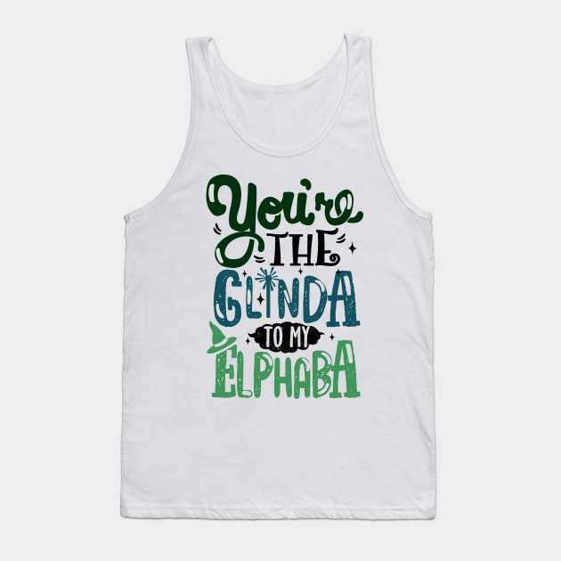 You're the Glinda to my Elphaba Tank Top by KsuAnn